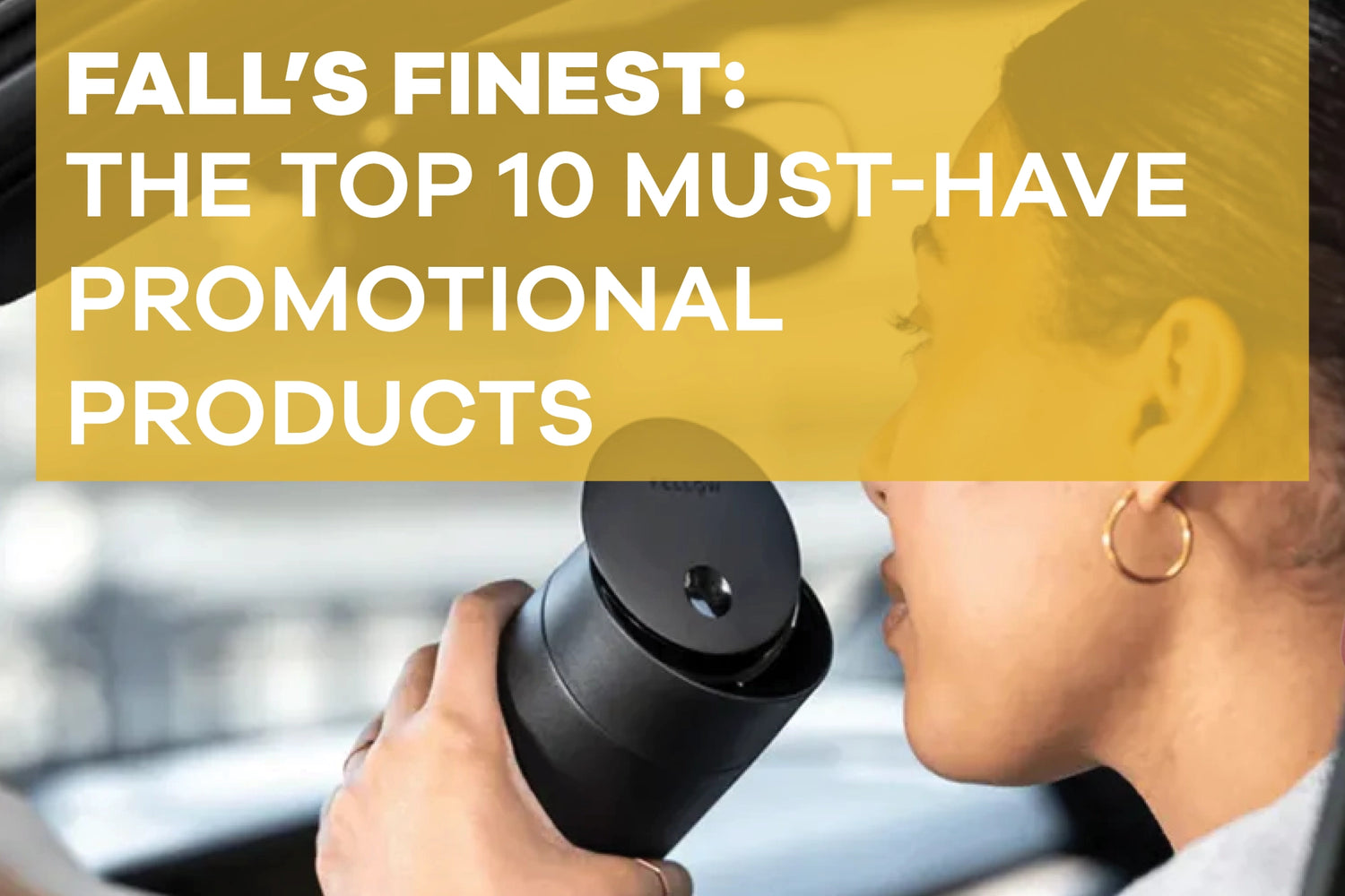 Fall’s Finest: the Top 10 Must-Have Promotional Products