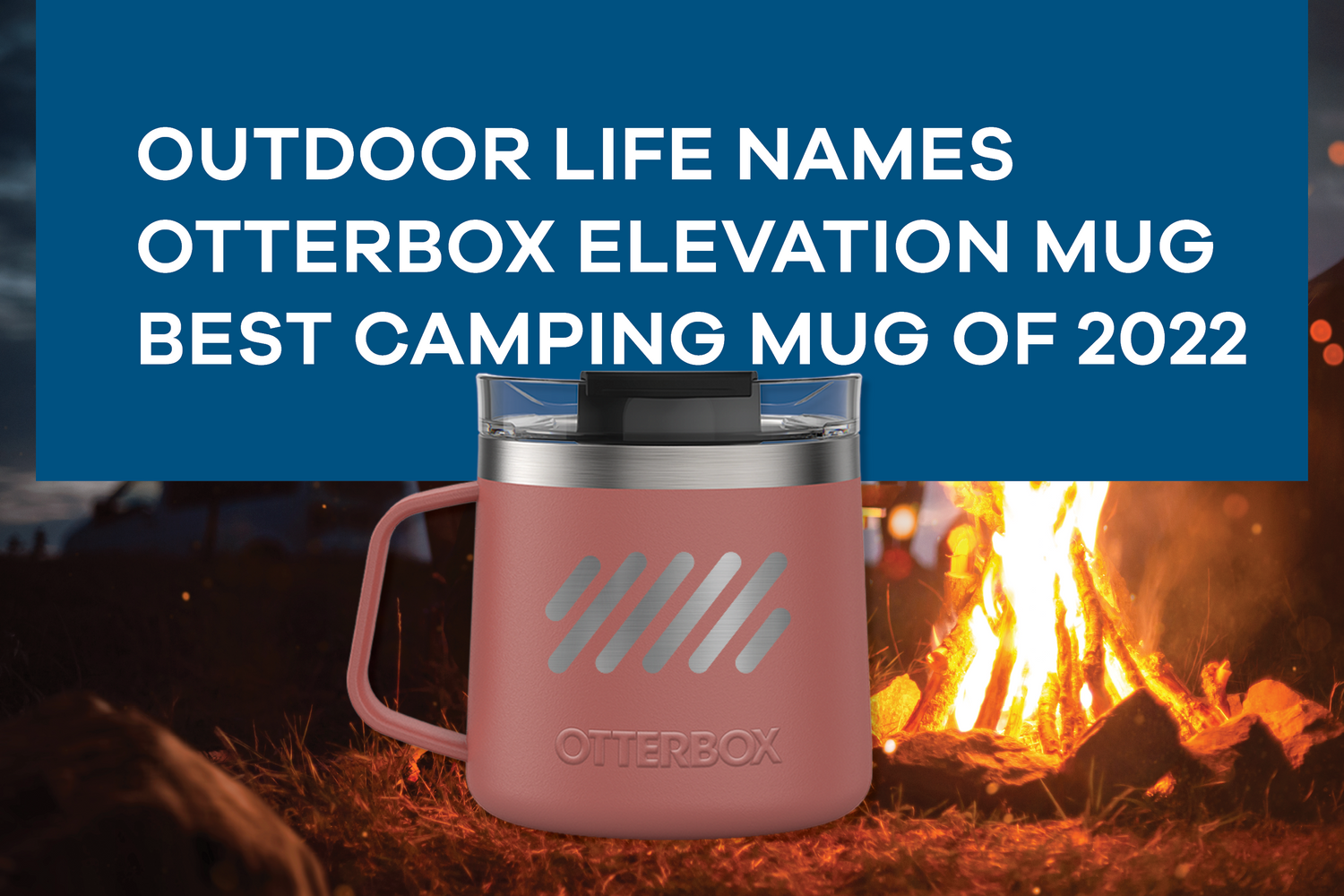 Outdoor Life Names One of Our Brands Best Camping Mug